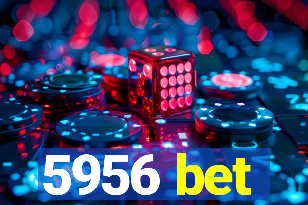 5956 bet